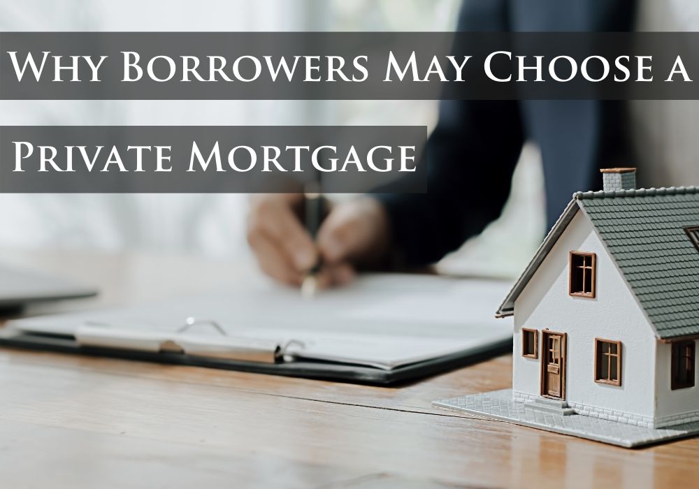 Why Borrowers May Choose a Private Mortgage in Toronto, ON